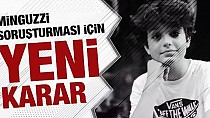 MİNGUZZİ SORUŞTURMASI İÇİN YENİ KARAR !! - haberi
